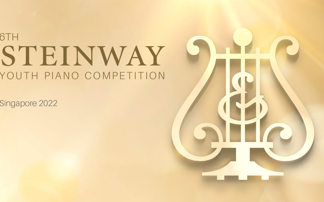 16 March 2022 to 19th June 2022 – The 6th Steinway Youth Piano Competition 2022